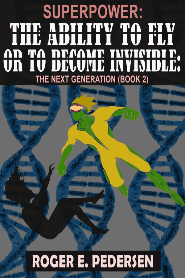 SUPERPOWER: The Ability to Fly or to Become Invisible: The Next Generation (Book #2)